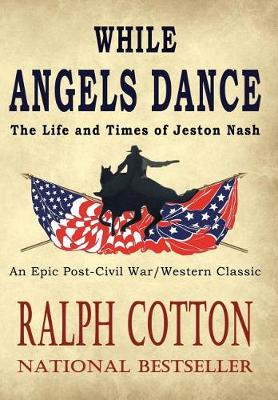 While Angels Dance - Life and Times of Jeston Nash 1 (Hardback)