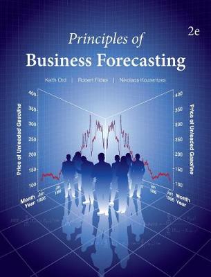 Principles of Business Forecasting--2nd Ed (Hardback)