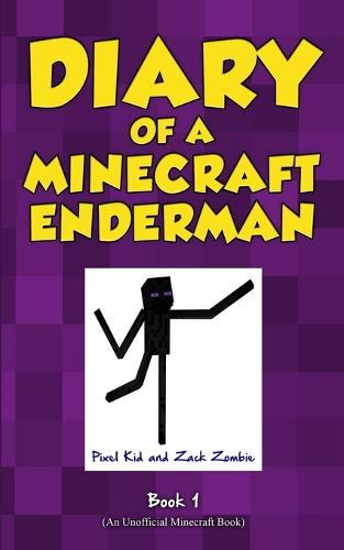 Diary of a Minecraft Enderman Book 1: Enderman Rule! - Diary of a Minecraft Enderman 1 (Paperback)