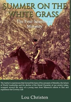 Summer on the White Grass: The Four Seasons of Morality (Hardback)
