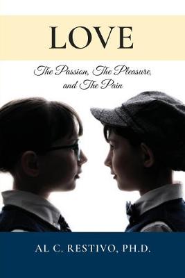Love: The Passion, The Pleasure, and The Pain (Paperback)