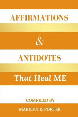 Affirmations and Antidotes That Heal Me (Paperback)