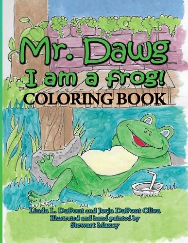 Mr. Dawg I am a frog COLORING BOOK (Paperback)