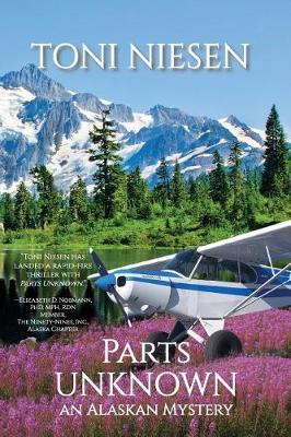 Parts Unknown: An Alaskan Mystery (Paperback)