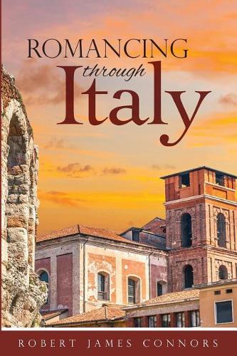 Romancing Through Italy (Paperback)