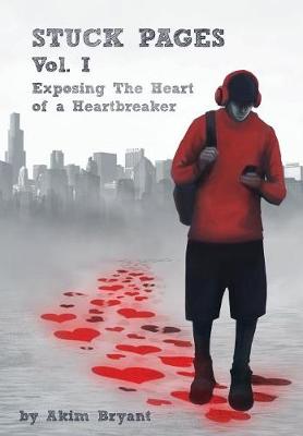 Stuck Pages: Vol.1: Exposing the Heart of a Heartbreaker - Stuck Pages VOL1 (Hardback)