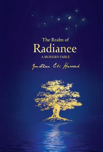 The Realm of Radiance: A Modern Fable (Hardback)