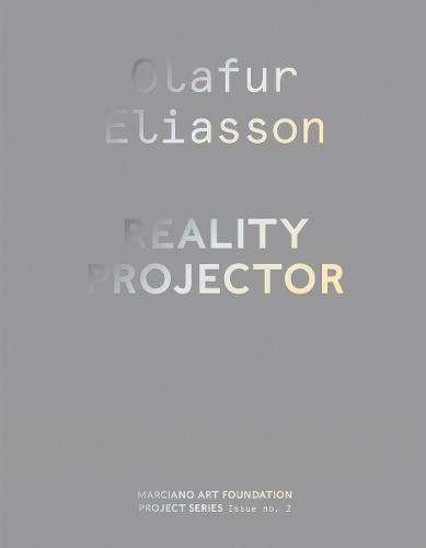 Olafur Eliasson: Reality Projector (Hardback)