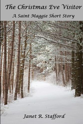 The Christmas Eve Visitor: A Saint Maggie Short Story (Paperback)