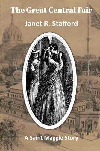 The Great Central Fair: A Saint Maggie Story (Paperback)