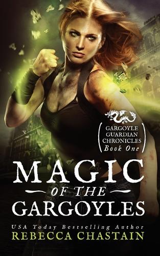 Magic of the Gargoyles - Gargoyle Guardian Chronicles 1 (Paperback)