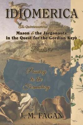 Passkey to the Formulary: Idiomerica Book 4 - Idiomerica 4 (Paperback)