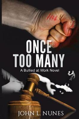 Once Too Many: A Bullied at Work Novel - Bullied at Work 1 (Paperback)