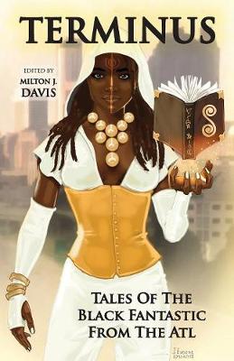 Terminus: Tales of the Black Fantastic from the ATL (Paperback)