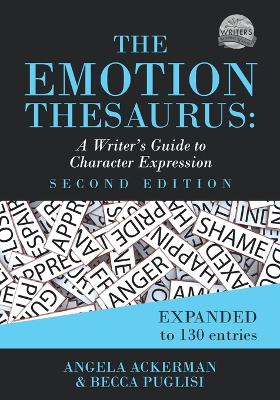 The Emotion Thesaurus: A Writer's Guide to Character Expression (Second Edition) - Writers Helping Writers 1 (Paperback)