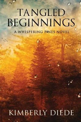 Tangled Beginnings: A Whispering Pines Novel - Celia's Gifts 2 (Paperback)