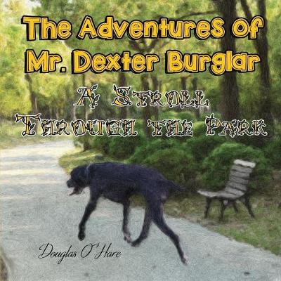 A Stroll Through the Park - Mr. Dexter Burglar 2 (Paperback)