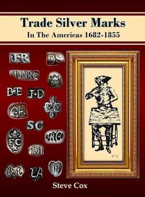 Trade Silver Marks in the Americas 1682-1855 (Hardback)
