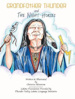 Grandfather Thunder and the Night Horses (Hardback)