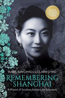 Remembering Shanghai: A Memoir of Socialites, Scholars and Scoundrels (Paperback)