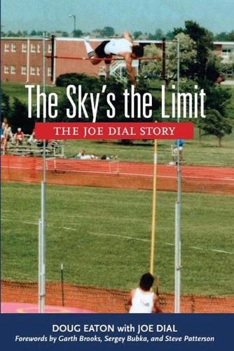 The Sky's the Limit: The Joe Dial Story (Paperback)