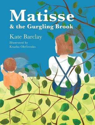 Matisse and the Gurgling Brook - Growing and Exploring with Matisse 1 (Hardback)