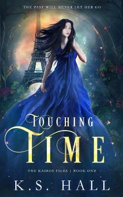 Touching Time: The Kairos Files (Paperback)