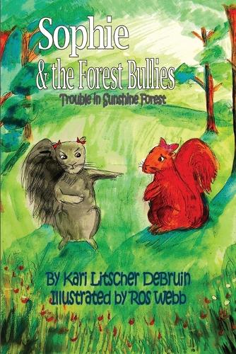 Sophie & The Forest Bullies: Trouble in Sunshine Forest - Sunshine Forest 2 (Paperback)