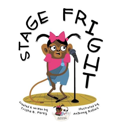 Stage Fright - Adventures of Josie & Bud 1 (Hardback)