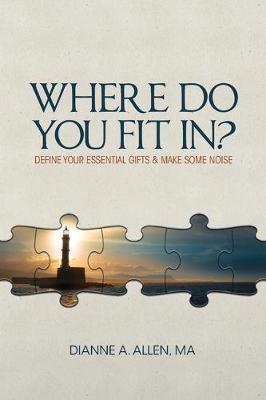Where Do You Fit In?: Define Your Essential Gifts and Make Some Noise (Paperback)