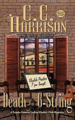 Death by G-String: A Coyote Canyon Ladies Ukulele Club Mystery (Hardback)