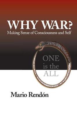 Why War?: Making Sense of Consciousness and Self (Paperback)