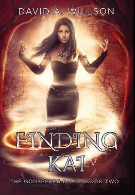 Finding Kai: The Godseeker Duet - Book Two - The Godseeker Duet 2 (Hardback)