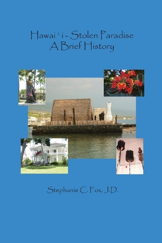 Hawaiʻi - Stolen Paradise: A Brief History - Hawaiʻi - Stolen Paradise (Paperback)