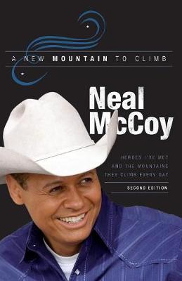 A New Mountain to Climb / Second Edition: Heroes I've Met and the Mountains They Climb Every Day (Paperback)