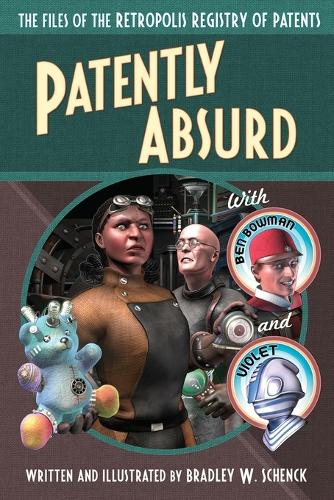 Patently Absurd: The Files of the Retropolis Registry of Patents (Paperback)