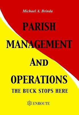 Parish Management and Operations: The Buck Stops Here (Hardback)