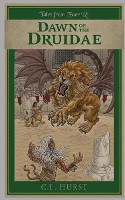Tales from Faer Ri: Dawn of the Druidae (Hardback)