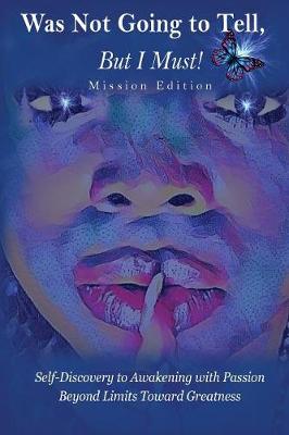 Was Not Going to Tell, But I Must! (Paperback)