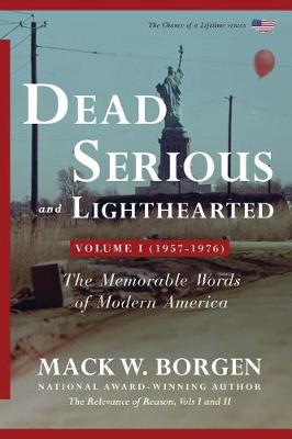 Dead Serious and Lighthearted: The Memorable Words of Modern America (Volume 1 -- 1957-1976) (Paperback)