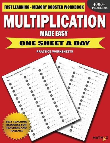 Multiplication Made Easy: Fast Learning Memory Booster Workbook One Sheet a Day Practice Worksheets (Paperback)