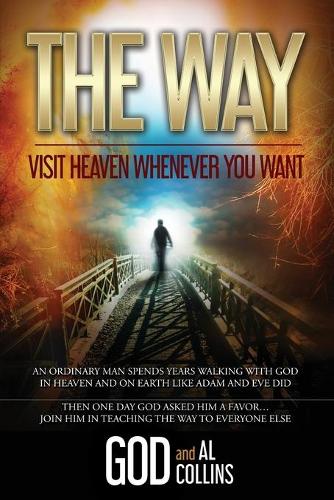 The Way: Visit Heaven Whenever You Want (Paperback)