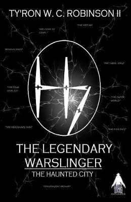 The Legendary Warslinger: The Haunted City - Haunted City Saga 1 (Paperback)