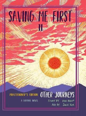 Saving Me First 2: Other Journeys (Practitioner's Edition) - Saving Me First 2 (Hardback)