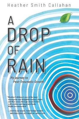 A Drop of Rain: My Journey to Post-Traumatic Growth (Paperback)