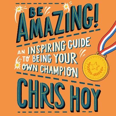 Be Amazing!: An inspiring guide to being your own champion (CD-Audio)