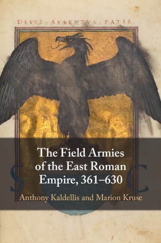 Cambridge University Press The Field Armies Of The East Roman Empire, 361–630