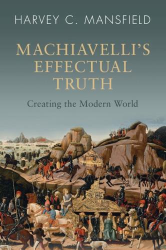 Cambridge University Press Machiavelli's Effectual Truth