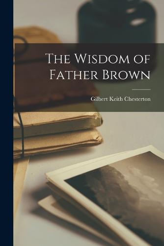 The Wisdom Of Father Brown By G K Chesterton | Waterstones