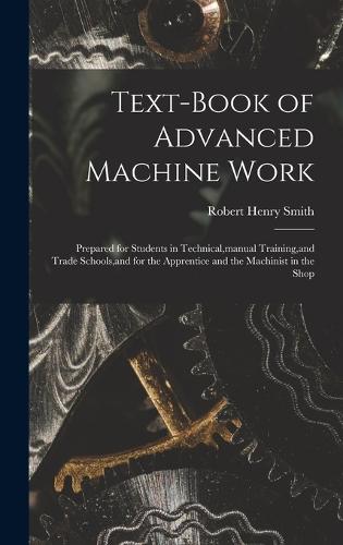 Text-Book of Advanced Machine Work by Robert Henry Smith | Waterstones